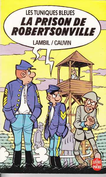 Lambil & Cauvin, Les tuniques bleues 6 - La prison de Robertsonville