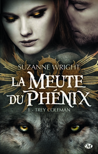 Wright Susan, La meute du phenix 1 - Trey Coleman