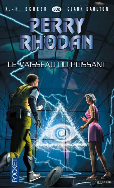 Scheer & Darlton, perry Rhodan 302 - le vaisseau du puissant