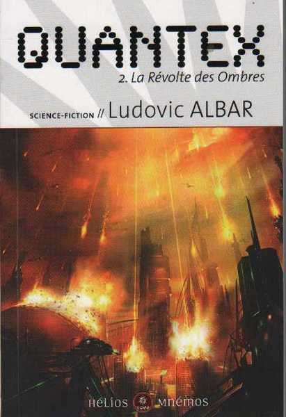 Albar Ludovic, Le cycle de quantex 2 - La rvolte des ombres