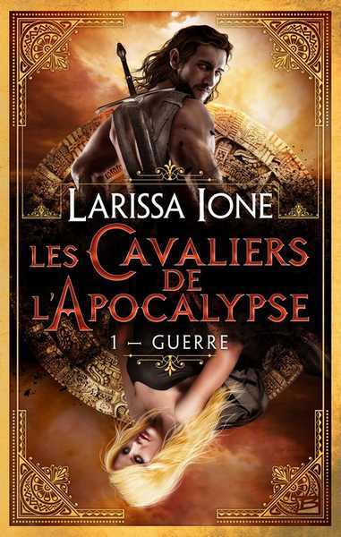 Ione Larissa, Les cavaliers de l'apocalypse 1 - Guerre