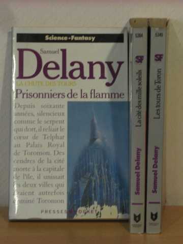 Delany Samuel R., La chute des tours 1, 2 & 3 - Prisonniers de la flamme ; Les tours de Toron & La cit&eacute; des mille soleils