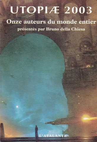 Della Chiesa Bruno, Utopiae 2003, onze auteurs du monde entier