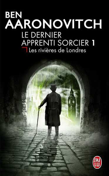 Aaronovitch Ben, Le dernier apprenti sorcier 1 - Les rivires de Londres