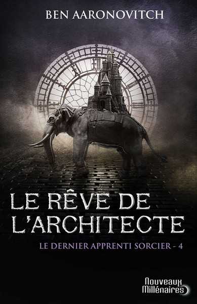 Aaronovitch Ben, Le dernier apprenti sorcier 4 - Le rve de l'architecte