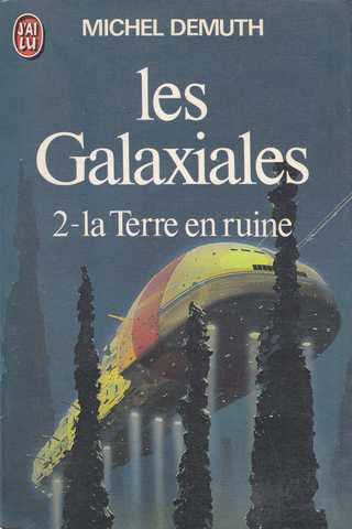 Demuth Michel, Les galaxiales 2 - La terre en ruine