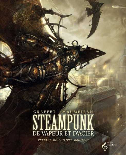 Graffet Didier & Maumejean Xavier, Steampunk - De vapeur et d'acier