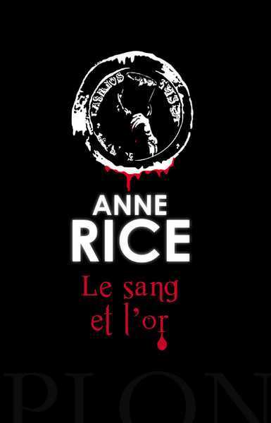 Rice Anne, Le sang et l'or