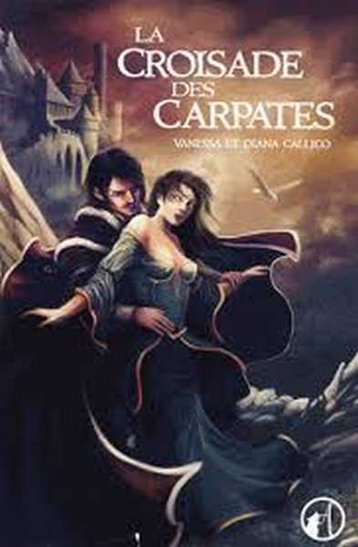 Callico Vanessa & Callico Diana, Les sept portes de l'apocalypse 1 - La croisade des carpates