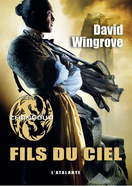 Wingrove David, Zhongguo prquelle 1 - Fils du ciel