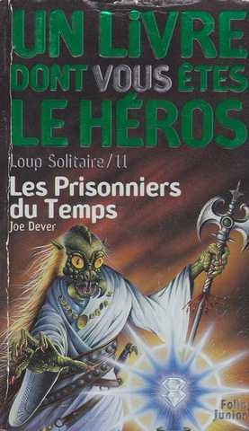 Dever Joe, Loup solitaire 11 - Les prisonniers du temps