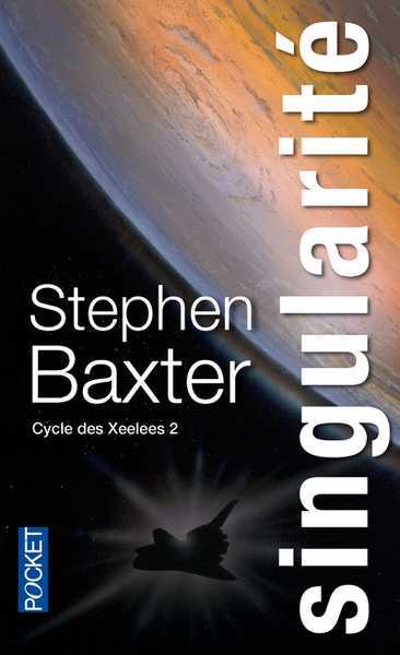 Baxter Stephen, Le cycle des xeelee 2 - Singularit