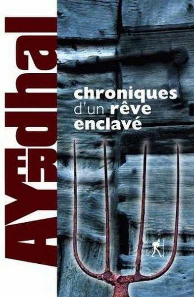 Ayerdhal, Chroniques d'un rve enclav NED