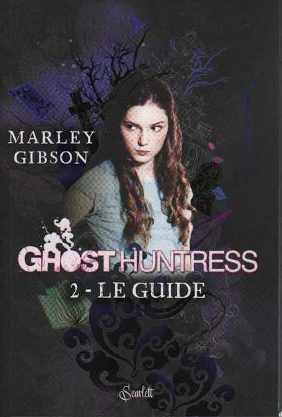 Gibson Marley, Ghost Huntress 2 - Le guide