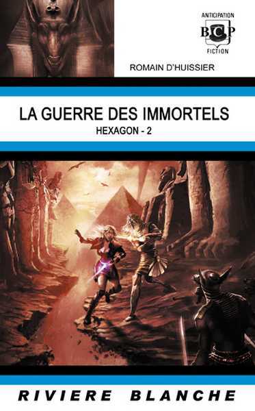 D'huissier Romain, Hexagon 2 : La guerre des Immortels