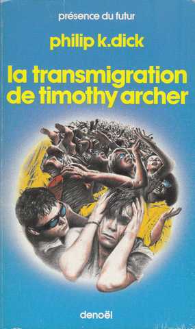 Dick Philip K., La transmigration de timothy Archer