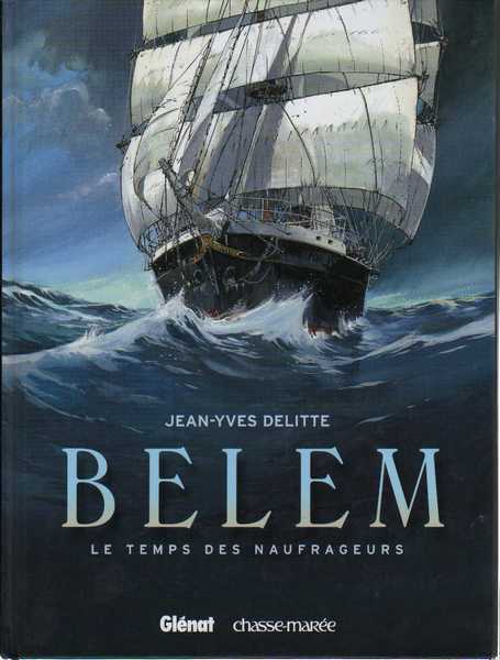 Delitte Jean-yves, Belem - le temps des naufrageurs
