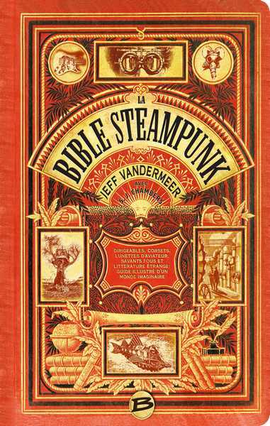 Vandermeer Jeff & Chambers S.j., La Bible Steampunk