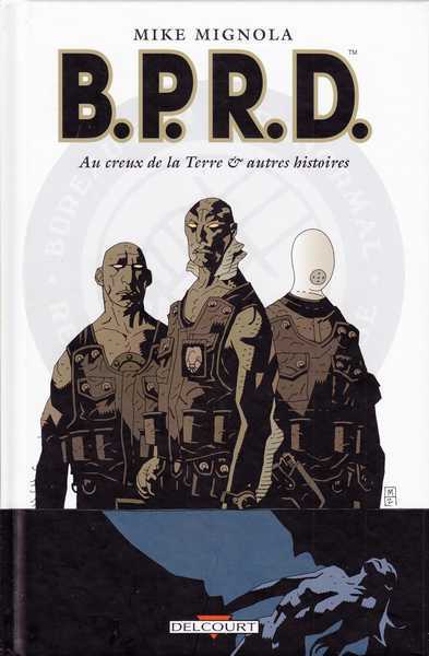 Mignola Mike, B.P.R.D. 1 - Au creux de la Terre & autres histoires