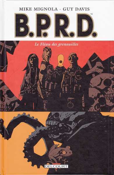 Mignola Mike, B.P.R.D. 3 - Le flau des grenouilles