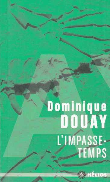 Douay Dominique, L'impasse-temps