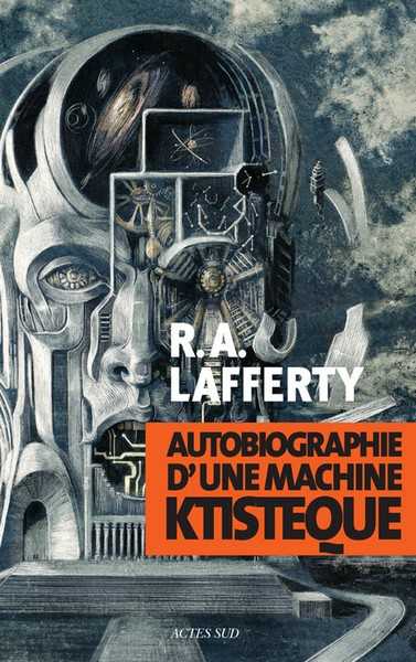 Lafferty Raphael Aloysius, Autobiographie dune machine ktistque