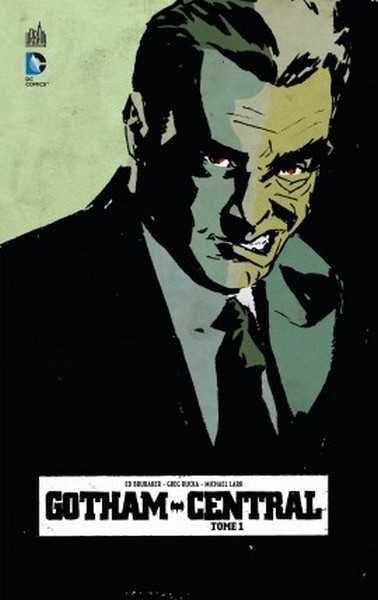 Brubaker Ed& Rucka Greg, Gotham Central 1