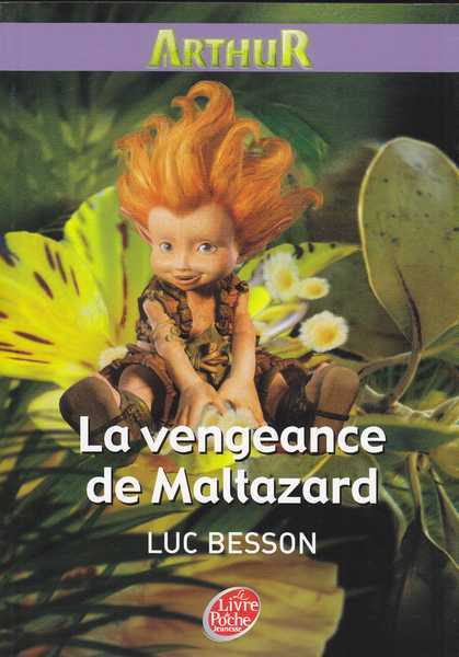 Besson Luc, Arthur et les minimoys 3 - Arthur et la vengeance de Maltazard