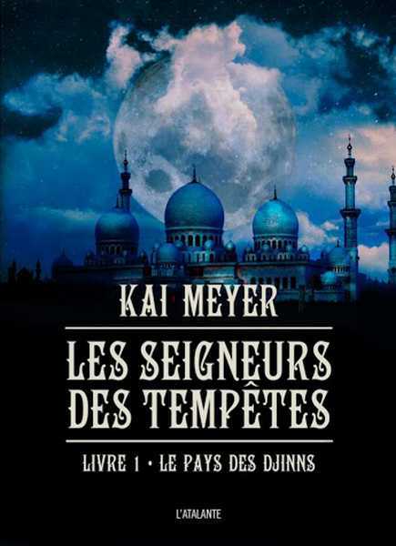 Meyer Kai, Les seigneurs des temptes 1 - Le pays des djinns