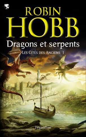 Hobb Robin, Les cits des anciens 1 - Dragons et serpents