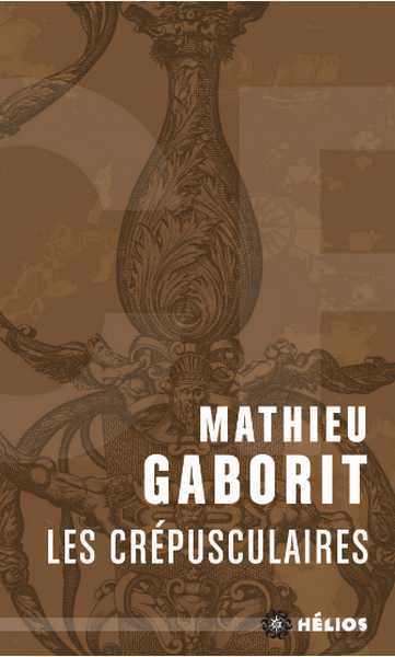 Gaborit Mathieu, Les Crépusculaires