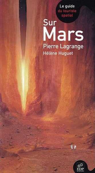 Lagrange Pierre, Sur mars - le guide du touriste spatial