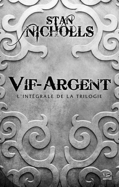 Nicholls Stan, Vif-argent - l'intégrale - 10 ans