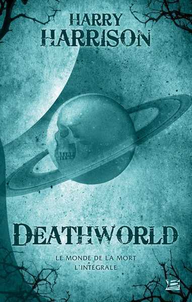 Harrison Harry, Deathworld - l'intégrale - 10 ans