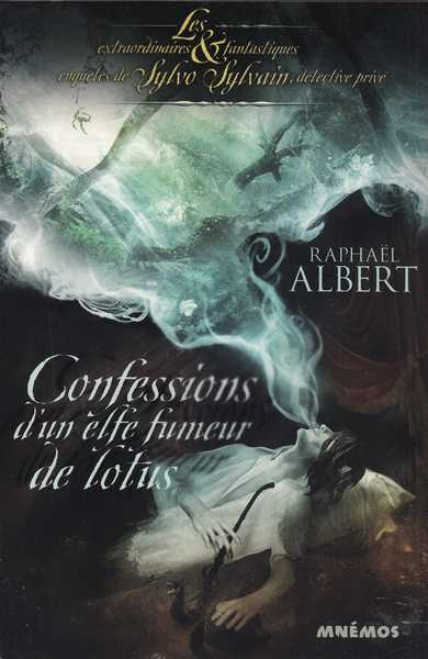 Albert Raphael, Confessions d'un elfe fumeur de lotus