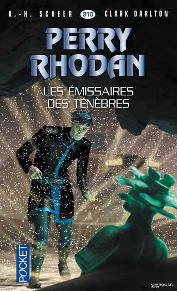 Scheer & Darlton, perry Rhodan 310 - les Emissaires des Tnbres