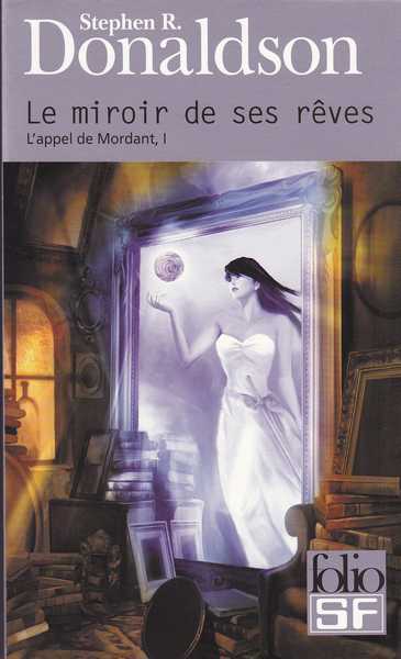 Donaldson Stephen R., L'appel de Mordant 1 - Le miroir de ses rves