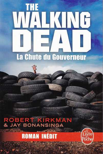 Kirkman Robert & Bonansiga Jay, Walking dead 3 - La chute du gouverneur