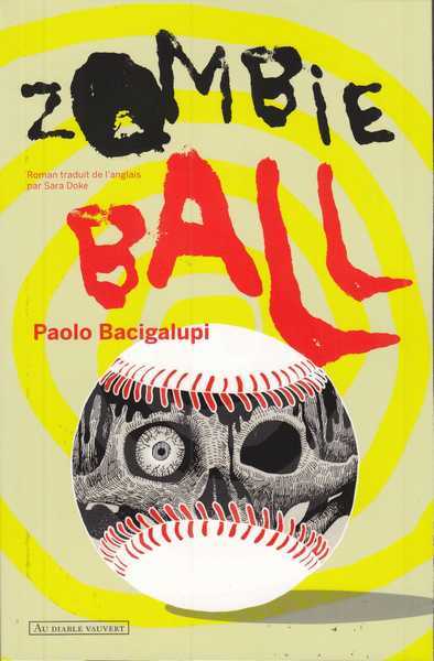 Bacigalupi  Paolo, Zombie ball