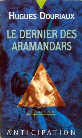 Douriaux Hughes, Le dernier des aramandars