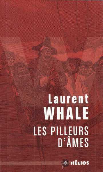 Whale Laurent, Les Pilleurs d'mes