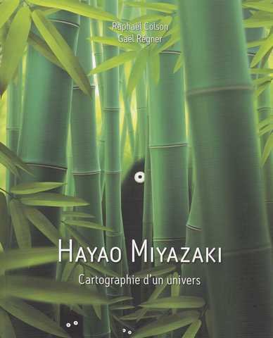 Colson Raphal & Rgner Gal, Hayao Miyazaki, cartographie d'un univers (version couleurs) NE