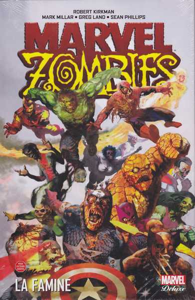 Kirkman Robert ; Millar Mark ; Land Greg & Phillips Sean, Marvel Zombies 1 - La famine