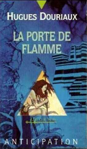 Douriaux Hughes, La porte de flamme