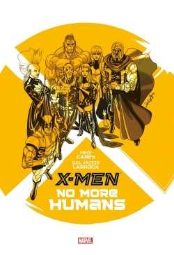 Carey, X-men : No More Human