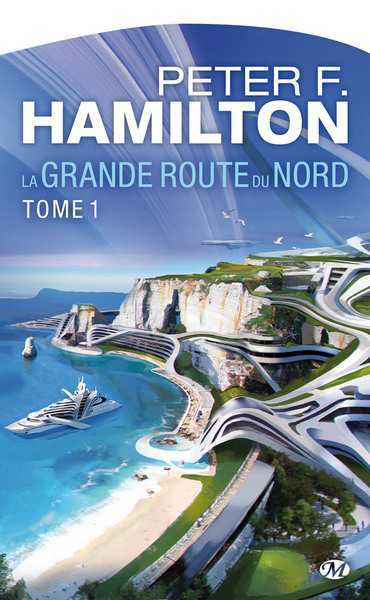 Hamilton Peter F., La grande route du nord 1