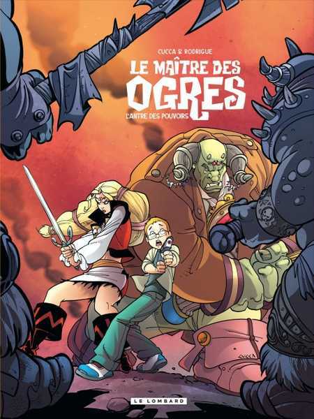 Rodrigue Michel & Cucca, Le matre des Ogres 3 - L'antre des pouvoirs