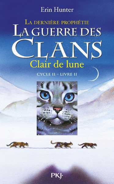 Hunter Erin, La guerre des clans - La dernire prophtie 2 - Clair de lune