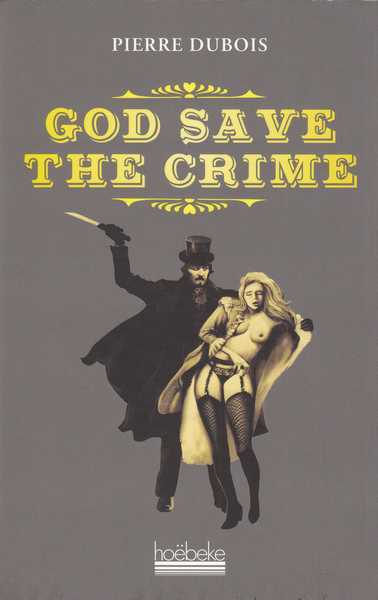 Dubois Pierre, God Save the crime