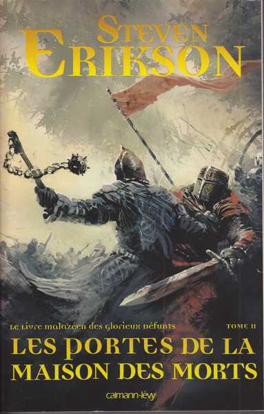 Erikson Steven, Le Livre Malazen des glorieux dfunts 2 - Les Portes de la maison des morts